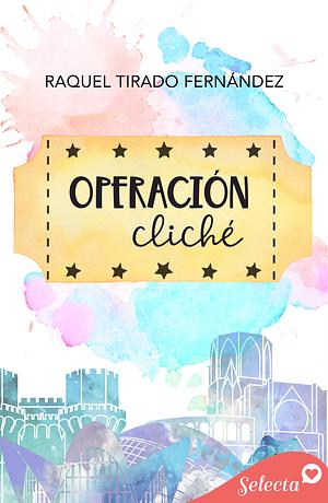 Operación cliché by Raquel Tirado