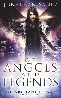 Of Angels and Legends by Jonathan Yanez