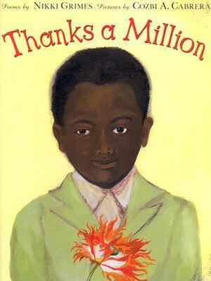 Thanks a Million by Nikki Grimes, Cozbi A. Cabrera