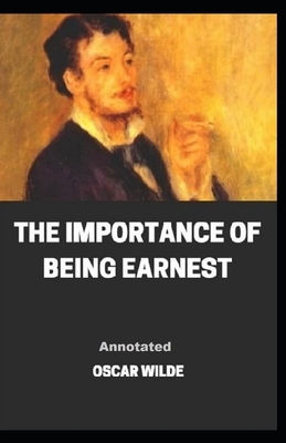 The Importance of Being Earnest Annotated by Oscar Wilde