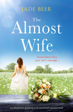 The Almost Wife by Jade Beer