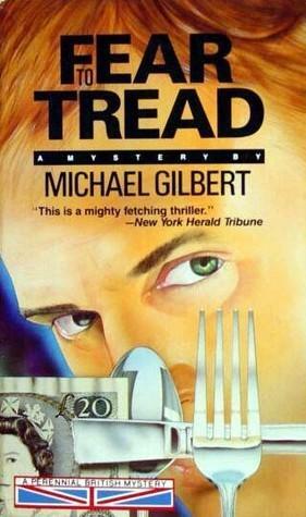 Fear To Tread by Michael Gilbert