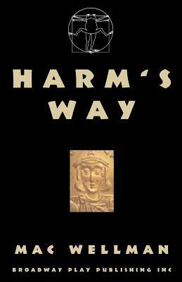 Harm's Way by Mac Wellman