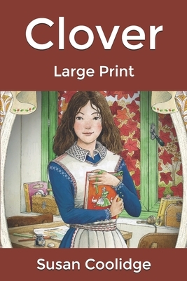 Clover: Large Print by Susan Coolidge