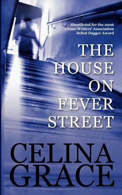 The House On Fever Street by Celina Grace