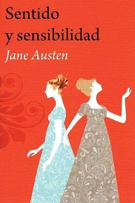 Sentido y Sensibilidad by Jane Austen