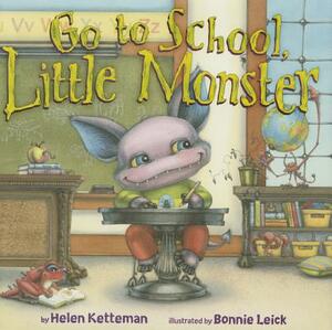 Go to School, Little Monster by Helen Ketteman