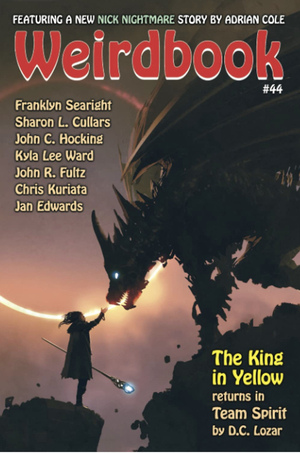 Weirdbook #44 by Kyla Lee Ward, Adrian Cole, Jan Edwards, M. Stern, Franklyn Searight, Stefano Frigieri, James Dorr, Tim Curran, D.C. Lozar, Sharon L Cullars, John R. Fultz, John C. Hocking, Chris Kuriata