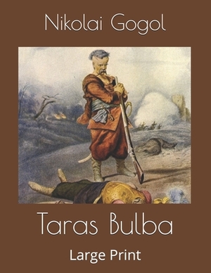 Taras Bulba: Large Print by Nikolai Gogol