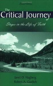 The Critical Journey: Stages in the Life of Faith by Janet O. Hagberg, Robert A. Guelich
