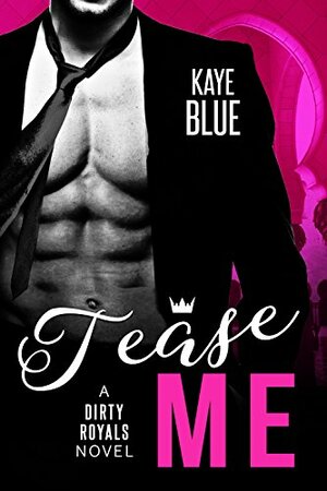 Tease Me by Kaye Blue
