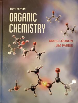 Organic Chemistry by Jim Parise, Marc Loudon