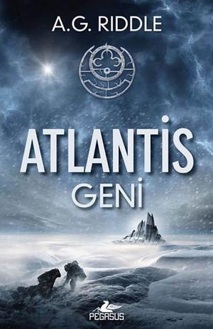 Atlantis Geni; Kökenin Gizemi by A.G. Riddle