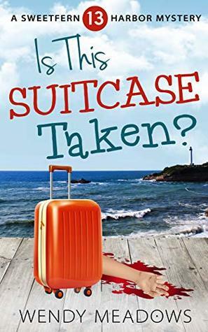 Is This Suitcase Taken? by Wendy Meadows