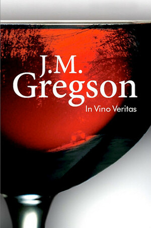 In Vino Veritas by J.M. Gregson