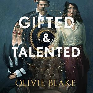 Gifted & Talented by Olivie Blake