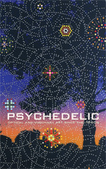Psychedelic: Optical and Visionary Art Since the 1960s by Daniel Pinchbeck, David S. Rubin, Robert C. Morgan