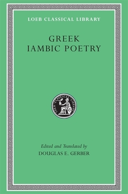 Greek Iambic Poetry: From the Seventh to Fifth Centuries BC by Archilochus, Semonides