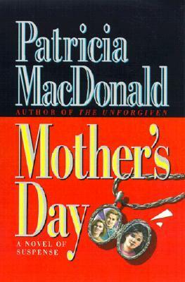 Mother's Day by Patricia MacDonald, Patricia Bourgeau