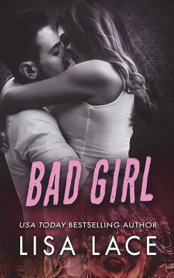 Bad Girl: An Enemies to Lovers Romance by Lisa Lace