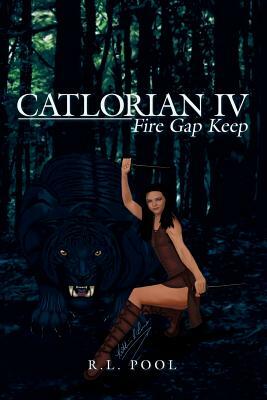 Catlorian Iv: Fire Gap Keep by R. L. Pool
