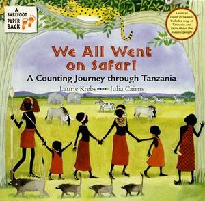 We All Went on Safari: A Counting Journey Through Tanzania by Laurie Krebs