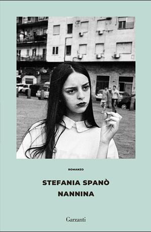 Nannina: o dell'arte del cuntare by Stefania Spanò, Stefania Spanò