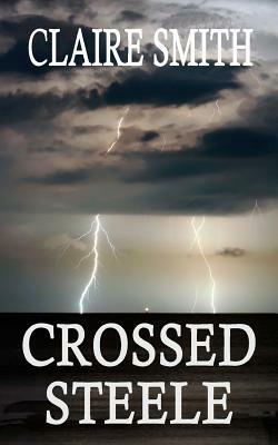 Crossed Steele by Claire Smith
