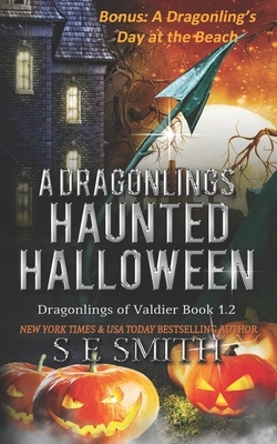 A Dragonling's Haunted Halloween: A Dragonlings of Valdier Novella by S.E. Smith