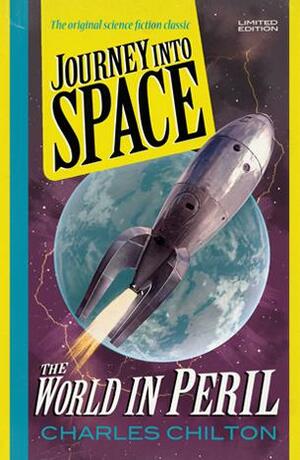 Journey Into Space - The World in Peril by Charles Chilton
