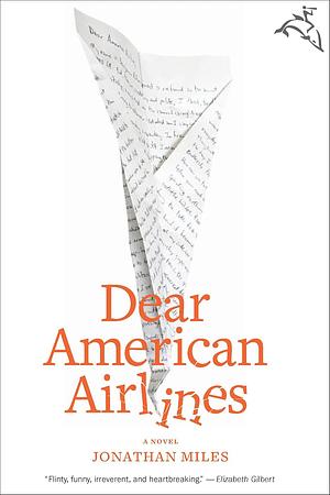 Dear American Airlines: A Novel by Jonathan Miles, Jonathan Miles