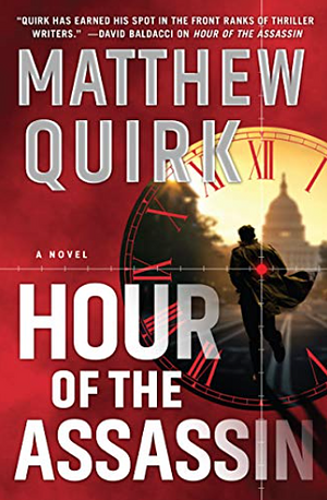 Hour of the Assassin by Matthew Quirk