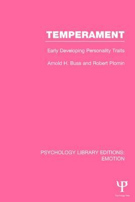 Temperament: Early Developing Personality Traits by Robert Plomin, Arnold H. Buss