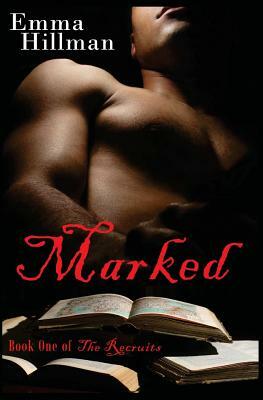 Marked Book One of The Recruits by Emma Hillman