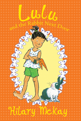 Lulu and the Rabbit Next Door by Hilary McKay