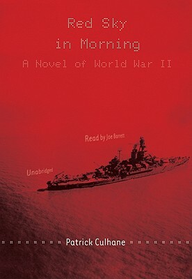 Red Sky in Morning: A Novel of World War II by Patrick Culhane