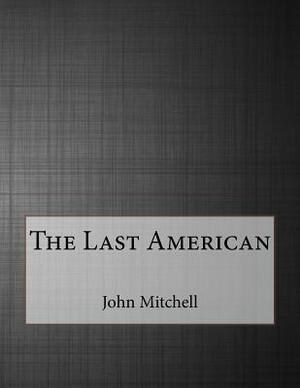 The Last American by John Ames Mitchell