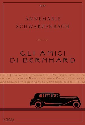 Gli amici di Bernhard by Annemarie Schwarzenbach
