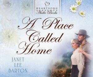 A Place Called Home by Janet Lee Barton