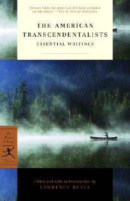 The American Transcendentalists: Essential Writings by Ralph Waldo Emerson, Lawrence Buell