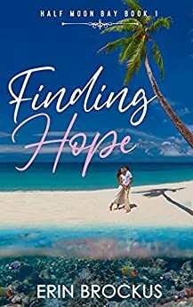 Finding Hope (Half Moon Bay Book 1) by Erin Brockus