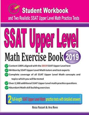 SSAT Upper Level Math Exercise Book: Student Workbook and Two Realistic SSAT Upper Level Math Tests by Reza Nazari, Ava Ross