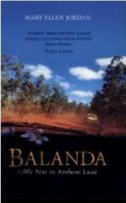 Balanda: My Year in Arnhem Land by Mary Ellen Jordan