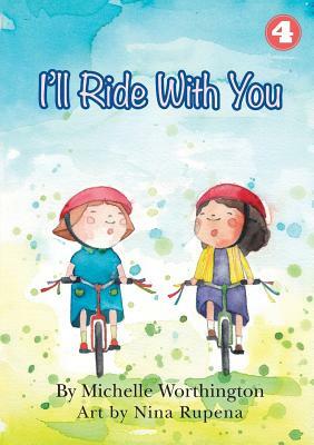 I'll Ride With You by Michelle Worthington