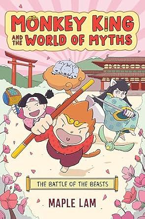 Monkey King and the World of Myths: The Battle of the Beasts by Maple Lam