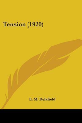 Tension (1920) by E.M. Delafield