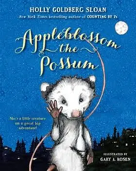 Appleblossom the Possum by Holly Goldberg Sloan