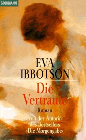 Die Vertraute by Eva Ibbotson