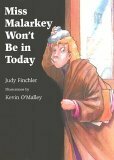 Miss Malarkey Won't Be in Today by Kevin O'Malley, Judy Finchler