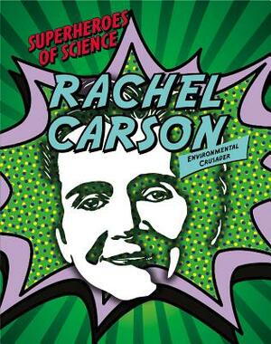 Rachel Carson: Environmental Crusader by Nancy Dickman